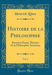 Histoire de la Philosophie, Vol. 4: Première Partie