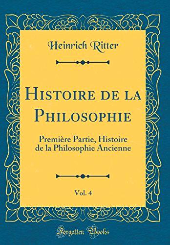 Histoire de la Philosophie, Vol. 4: Première Partie